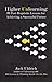 Higher Unlearning: 39 Post-Requisite Lessons for Achieving a Successful Future - Book by Jack Uldrich