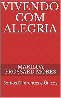 Livro VIVENDO COM  ALEGRIA: Somos Diferentes e Únicos