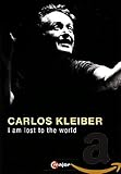Carlos Kleiber: I Am Lost to the World