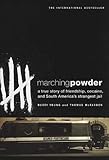 Book cover for Marching Powder: A True Story of Friendship, Cocaine, and South America's Strangest Jail