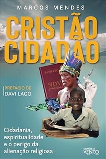 Livro Cristão cidadão: Cidadania, espiritualidade e o perigo da alienação religiosa