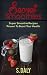 Secret Smoothies: Super Smoothie Recipes Proven To Boost Your Health by S Daly