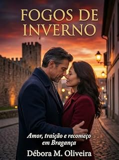 Livro Fogos de Inverno: Amor, traição e recomeço em Bragança