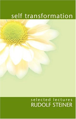 Self-Transformation: Selected Lectures by Rudolf Steiner (Paperback - Jan 1, 1900)