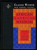 African American Wisdom (The Classic Wisdom Collection) by 
