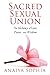 Sacred Sexual Union: The Alchemy of Love, Power, and Wisdom by Anaiya Sophia