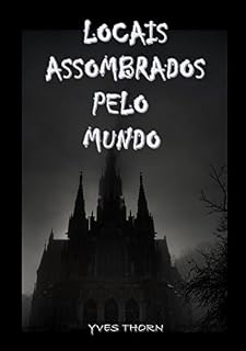 Livro Locais Assombrados Pelo Mundo