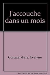 J'accouche dans un mois