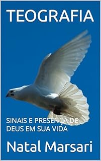 Livro TEOGRAFIA : SINAIS E PRESENÇA DE DEUS EM SUA VIDA