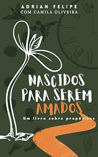 Livro Nascidos para serem amados: Um livro sobre propósitos