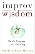 Use Improv Wisdom to Get Unstuck