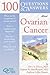 100 Q&A About Ovarian Cancer (100 Questions & Answers) by 