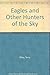 Eagles and Other Hunters of the Sky B000H8X8F4 Book Cover
