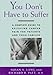 You Don't Have to Suffer: A Complete Guide to Relieving Cancer Pain for Patients and Their Families by Susan S. Lang, Richard B. Patt