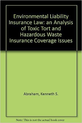 Environmental Liability Insurance Law An Analysis Of Toxic Tort And Hazardous Waste Insurance Coverage Issues Abraham Kenneth S 9780132827652 Amazon Com Books