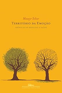 Território da emoção: Crônicas de medicina e saúde
