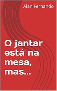 Livro O jantar está na mesa, mas...