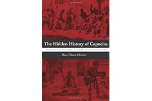 The Hidden History of Capoeira: A Collision of Cultures in the Brazilian Battle Dance