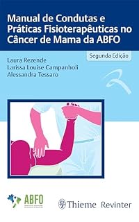 Livro Manual de Condutas e Práticas Fisioterapêuticas no Câncer de Mama da ABFO