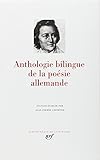 Anthologie bilingue de la poésie allemande. Bibliothèque de la Pléiade Band 401. (Bibliothèque by 