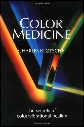 Color Medicine: The Secrets of Color Vibrational Healing, by Charles Klotsche Color Medicine: The Secrets of Color Vibrational Healing, by Charles Klotsche