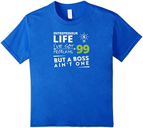 Kids Entreprenuer Life I've Got 99 Problems But A Boss Ain't One! 8 Royal Blue