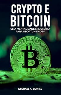 Livro Crypto E Bitcoin: Uma Mentalidade Milionária Para Oportunidades (Crypto and Bitcoin Education Series)
