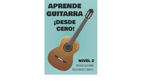 Aprende guitarra ¡Desde cero!: Nivel 2 (Spanish Edition): Leguizamón,  Nicolás: 9798596840964: Amazon.com: Books