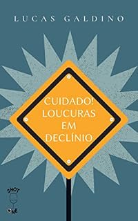 Livro Cuidado! Loucuras em declínio