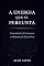 Livro A Energia que se Pergunta: Consciência, Universo e o Mistério de Estar Vivo