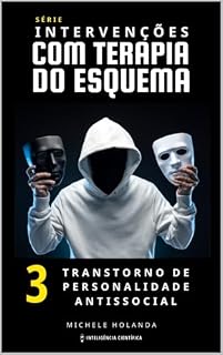Livro Intervenções com Terapia do Esquema: Transtorno de Personalidade Antissocial