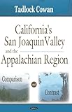 California's San Joaquin Valley and the Appalachian Region : Comparison and Contrast, Cowan, Tadlock, 160021147X