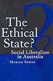Front cover for the book The Ethical State?: Social Liberalism in Australia by Marian Sawer