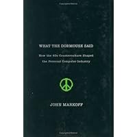 What the Dormouse Said: How the 60s Counterculture Shaped the Personal Computer