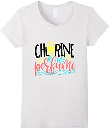 Womens Funny Swim Shirt Swimming Pool Chlorine Is My Perfume Large White
