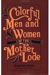 Colorful Men and Women of the Mother Lode Paperback