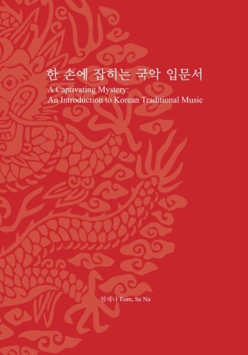 A Captivating Mystery: An Introduction to Korean Traditional Music