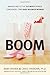 Boom: Marketing to the Ultimate Power Consumer-the Baby Boomer Woman