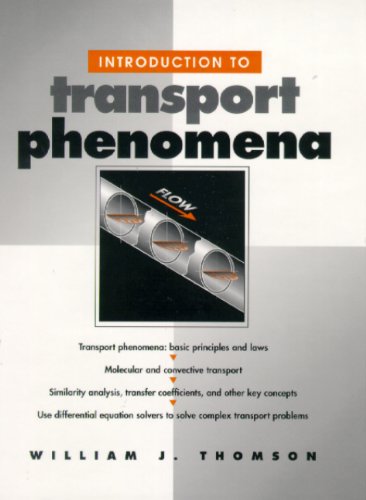 Introduction to Transport Phenomena, by William J. Thomson Introduction to Transport Phenomena, by William J. Thomson