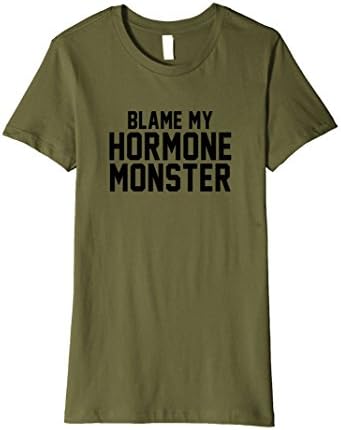 Womens Blame My Hormone Monster Premium Puberty Show Shirt Large Olive