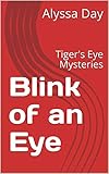 Blink of an Eye: Tiger's Eye Mysteries