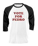VOTE FOR PEDRO dynamite funny election - Cotton RAGLAN TEE