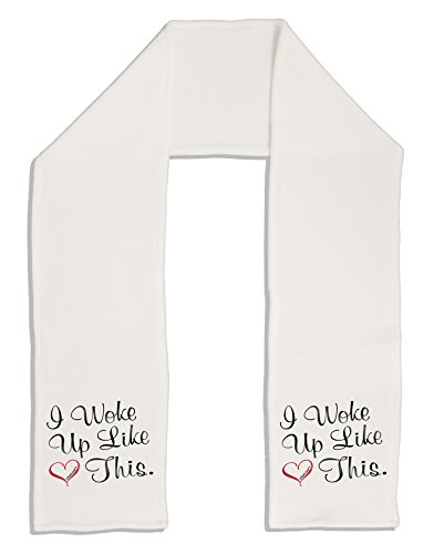 TooLoud I Woke Up Like This Adult Fleece 64" Scarf