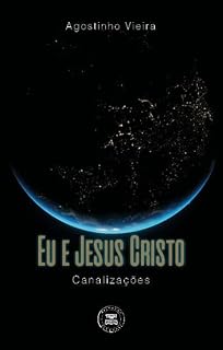 Livro Eu e Jesus Cristo - Canalizações