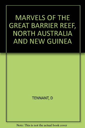 Marvels of the Great Barrier reef, North Australia and New Guinea