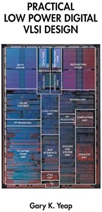 Practical Low Power Digital VLSI Design: Yeap, Gary K