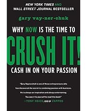 Crush It!: Why NOW Is the Time to Cash In on Your Passion