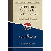Le Poil Des Animaux Et Les Fourrures Histoire Naturelle Et - 