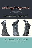 Seducing Augustine: Bodies, Desires, Confessions