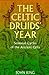 The Celtic Druids' Year: Seasonal Cycles of the Ancient Celts by 